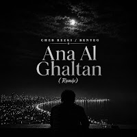 Cheb Rezki - Ana Al Ghaltan (Benyeg Remix) mp3 ডাউনলোড