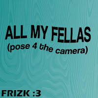 Frizk - All My Fellas mp3 ডাউনলোড