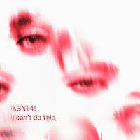 K3Nt4! - I Can't Do This mp3 ডাউনলোড